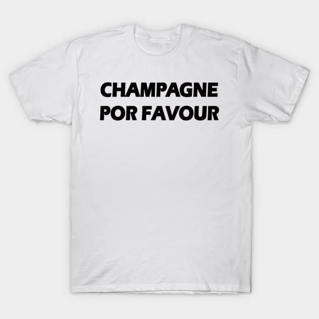 Champagne For Favour T-Shirt by hothippo